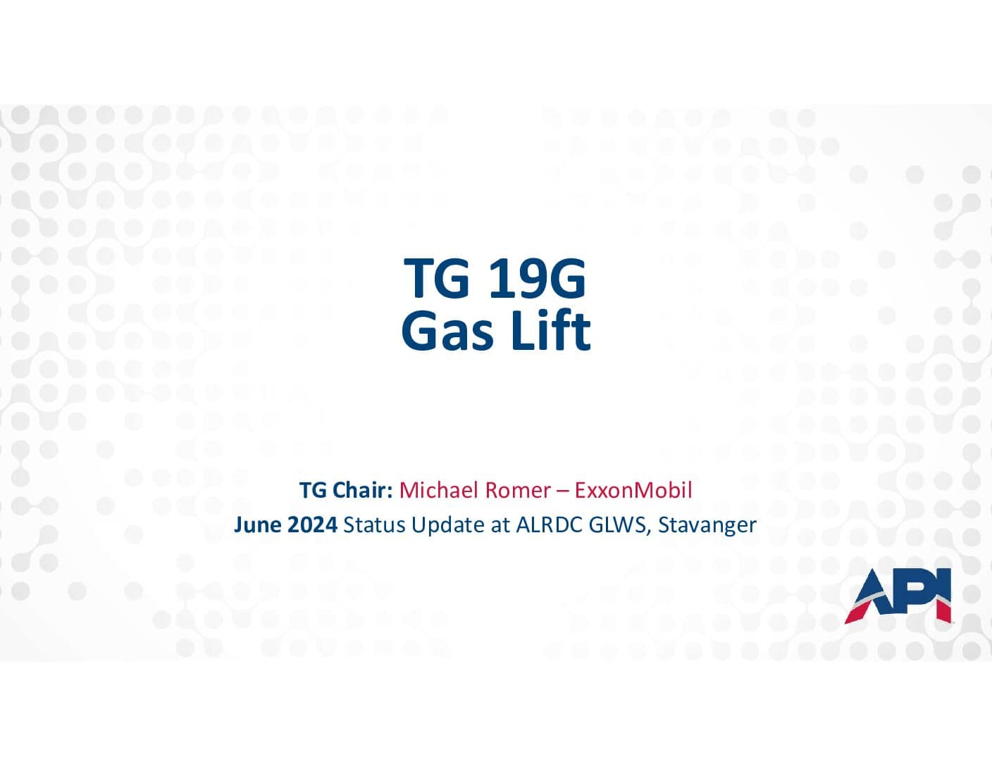 API American Petroleum Industry Committee 19G (Gas Lift ) update