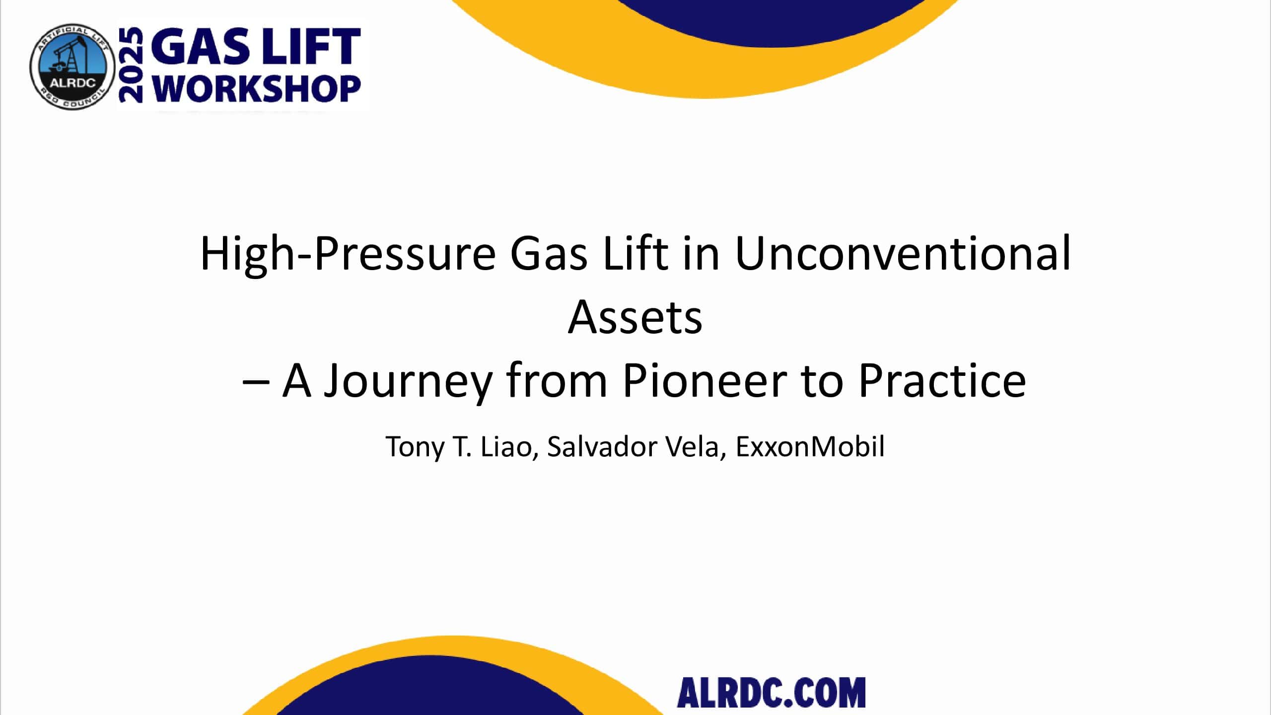 High-Pressure Gas Lift in Unconventional Assets – A Journey from Pioneer to Practice